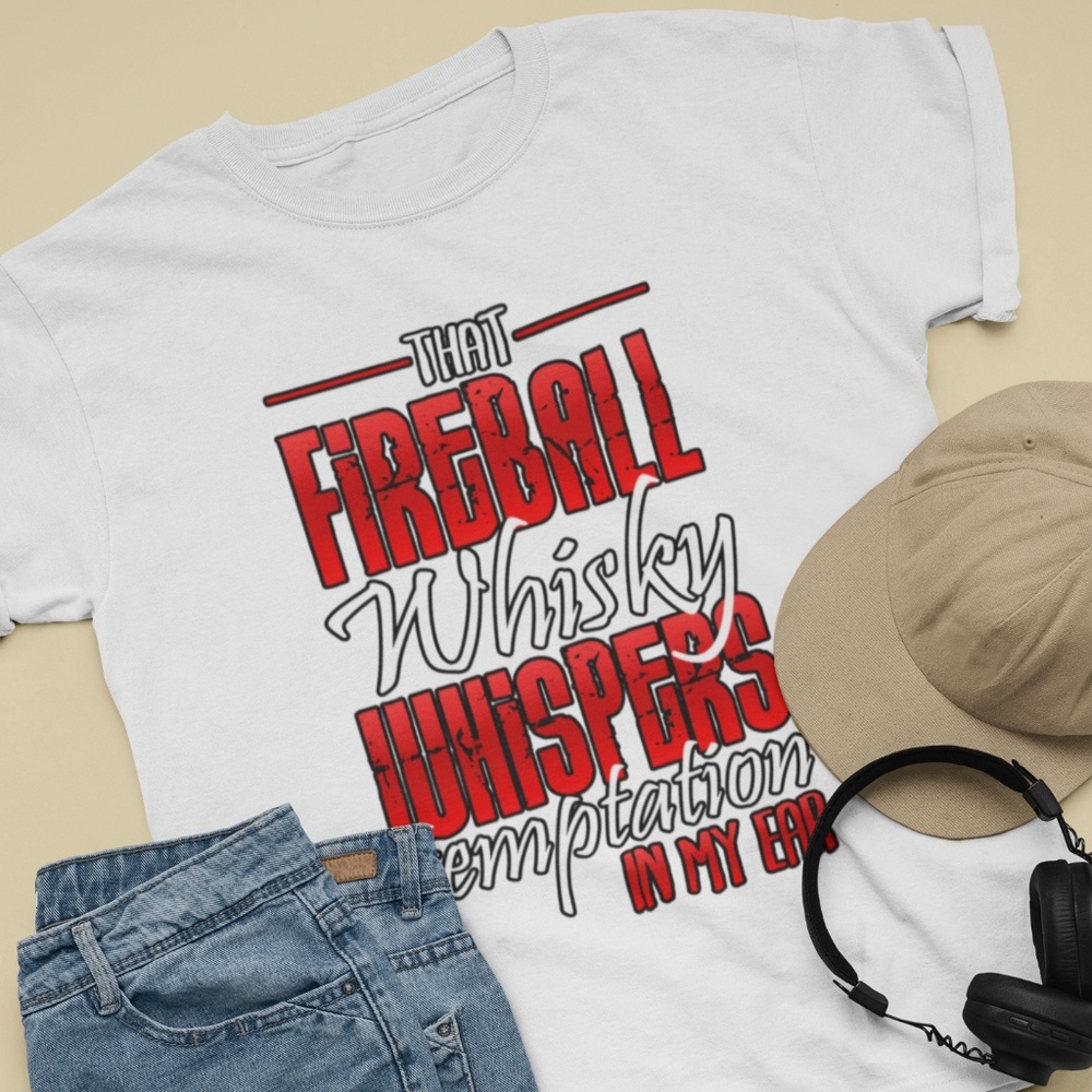 That Fireball Whisky Whispers Temptation T-Shirt